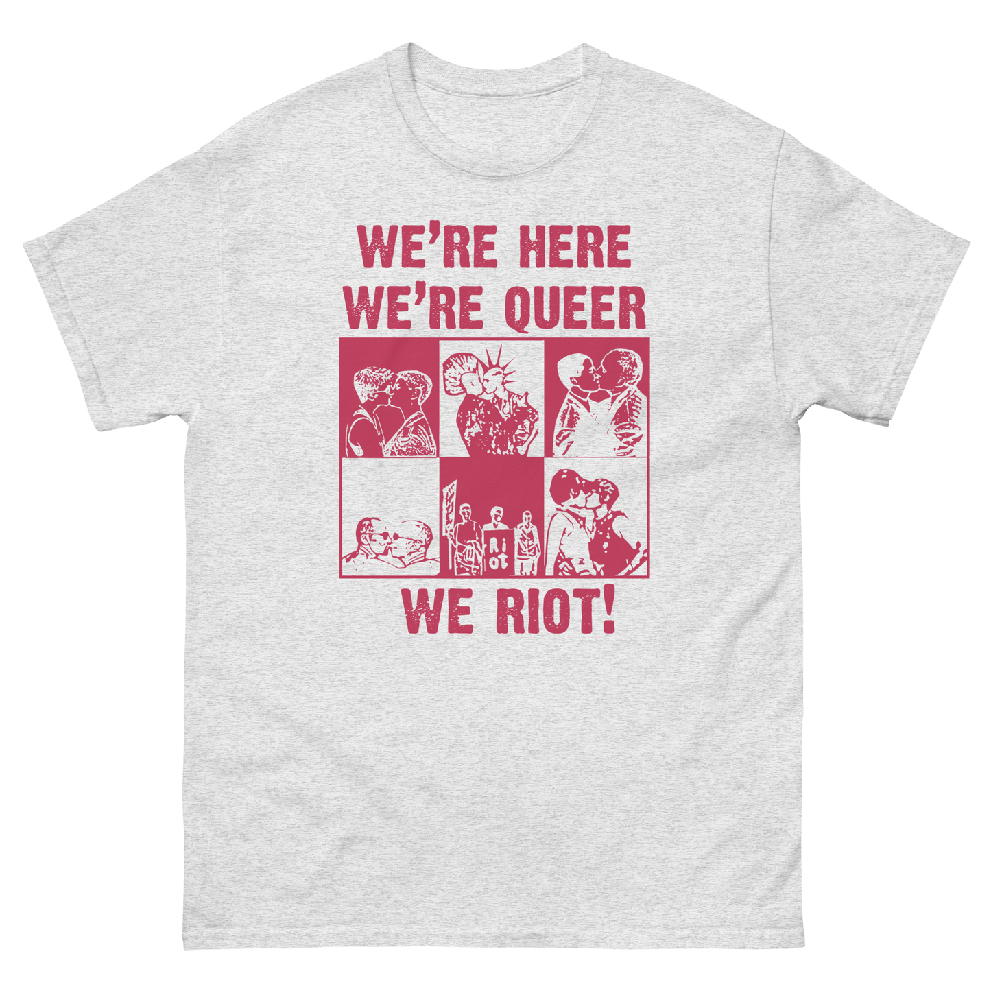 We're Here, We're Queer, We Riot T-Shirt