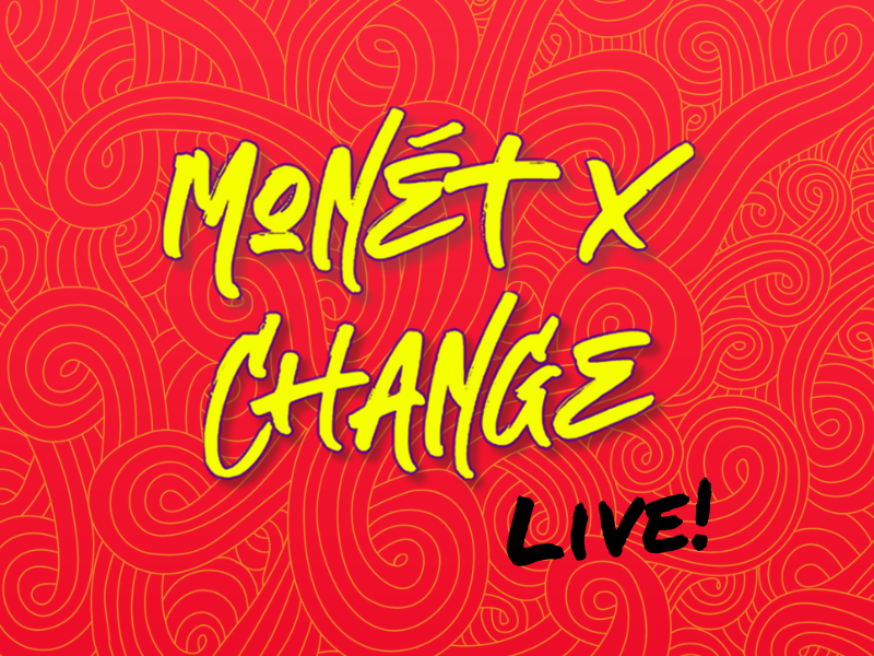 Monet X Change Live Upgrades