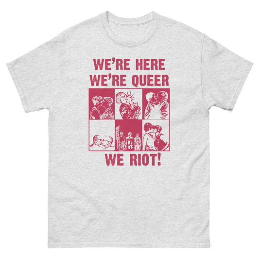 We're Here, We're Queer, We Riot T-Shirt